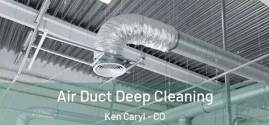  Air Duct Deep Cleaning Ken Caryl - CO