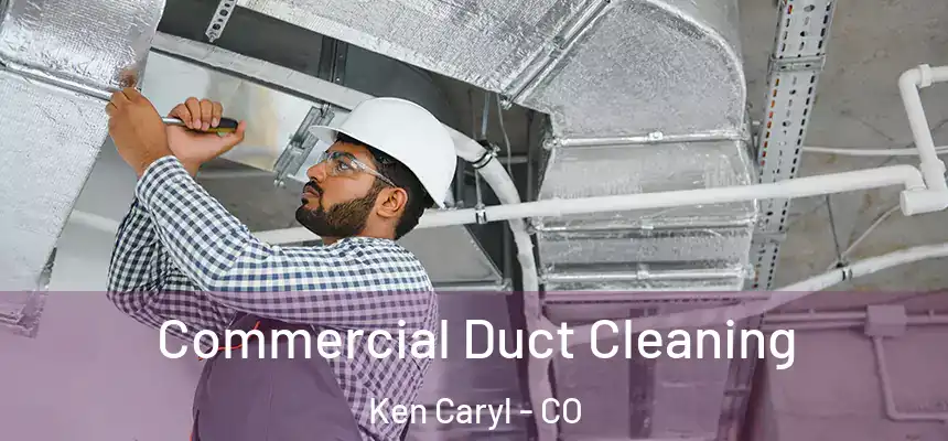 Commercial Duct Cleaning Ken Caryl - CO