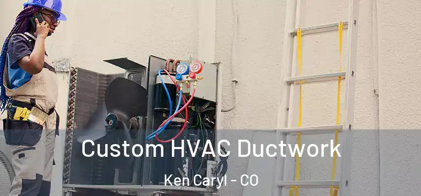  Custom HVAC Ductwork Ken Caryl - CO