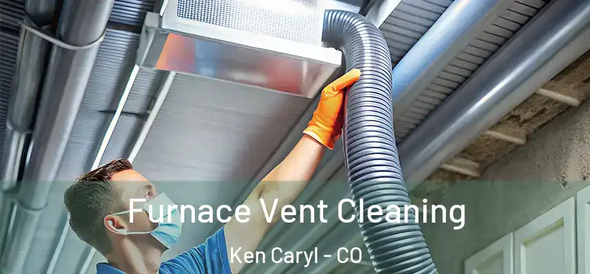  Furnace Vent Cleaning Ken Caryl - CO