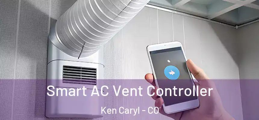 Smart AC Vent Controller Ken Caryl - CO